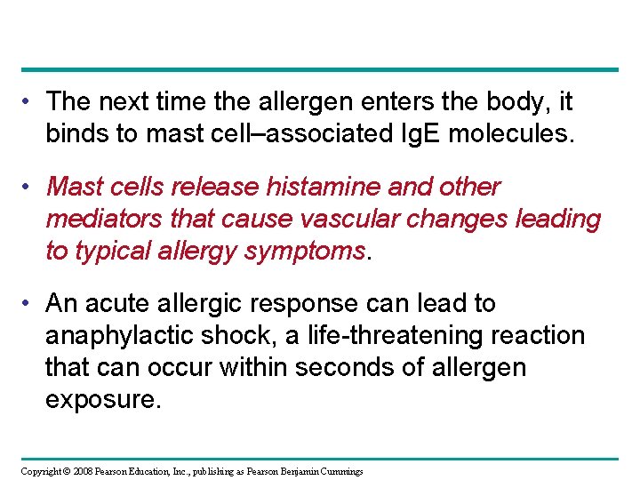  • The next time the allergen enters the body, it binds to mast