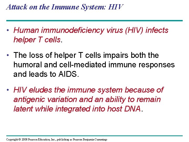 Attack on the Immune System: HIV • Human immunodeficiency virus (HIV) infects helper T