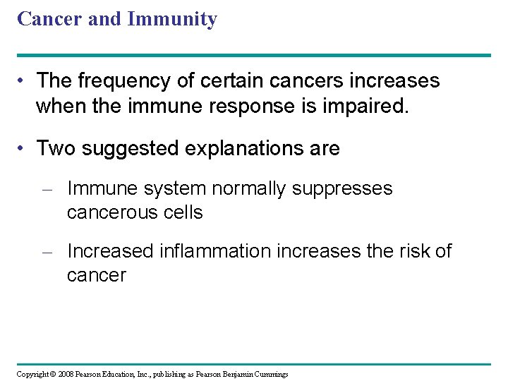 Cancer and Immunity • The frequency of certain cancers increases when the immune response