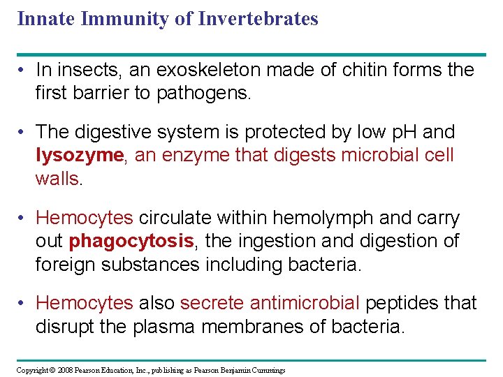 Innate Immunity of Invertebrates • In insects, an exoskeleton made of chitin forms the