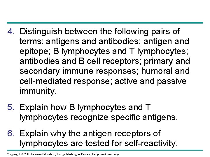 4. Distinguish between the following pairs of terms: antigens and antibodies; antigen and epitope;