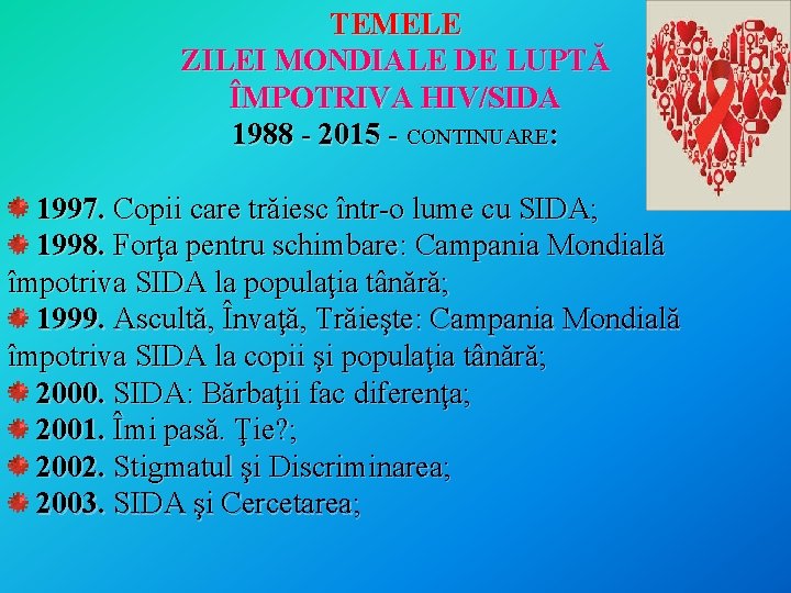 TEMELE ZILEI MONDIALE DE LUPTĂ ÎMPOTRIVA HIV/SIDA 1988 - 2015 - CONTINUARE: 1997. Copii