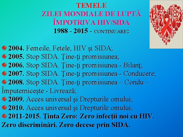 TEMELE ZILEI MONDIALE DE LUPTĂ ÎMPOTRIVA HIV/SIDA 1988 - 2015 - CONTINUARE: 2004. Femeile,