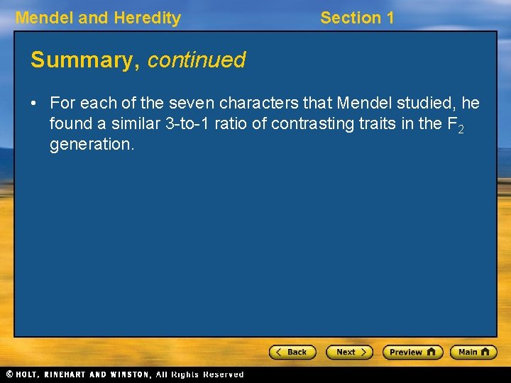 Mendel and Heredity Section 1 Summary, continued • For each of the seven characters