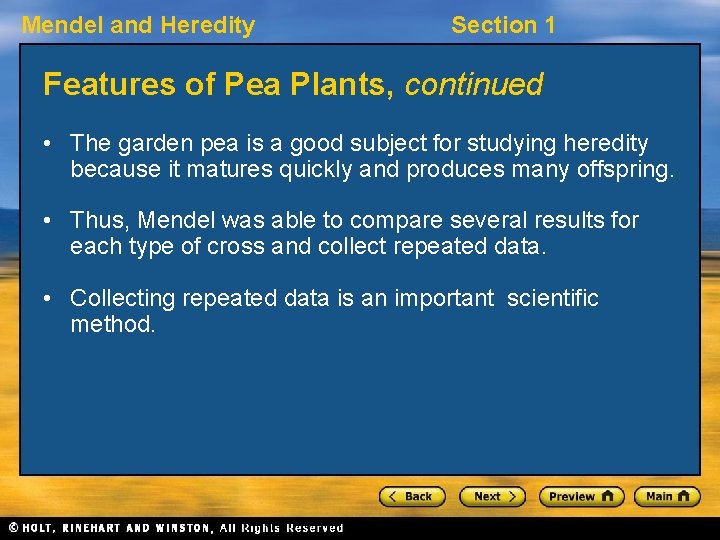 Mendel and Heredity Section 1 Features of Pea Plants, continued • The garden pea