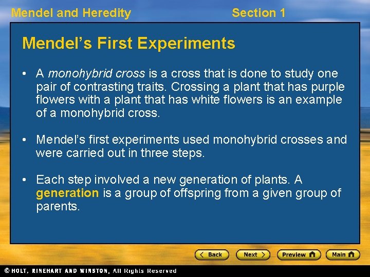 Mendel and Heredity Section 1 Mendel’s First Experiments • A monohybrid cross is a