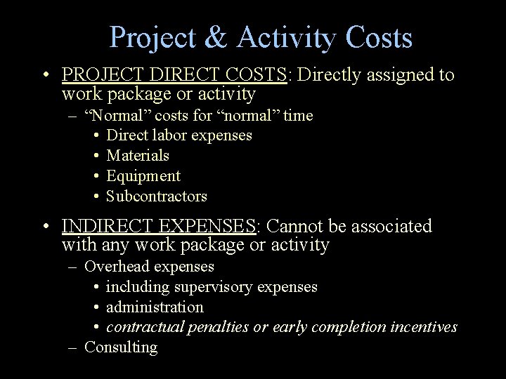Project & Activity Costs • PROJECT DIRECT COSTS: Directly assigned to work package or Project & Activity Costs • PROJECT DIRECT COSTS: Directly assigned to work package or