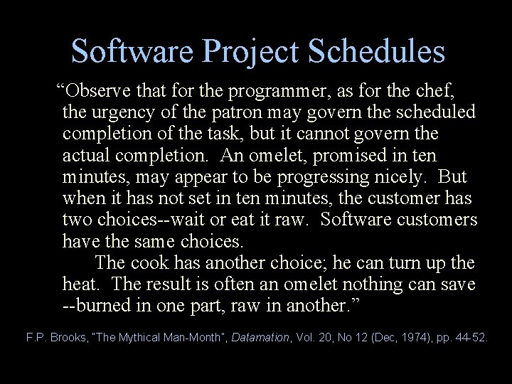 Software Project Schedules “Observe that for the programmer, as for the chef, the urgency Software Project Schedules “Observe that for the programmer, as for the chef, the urgency