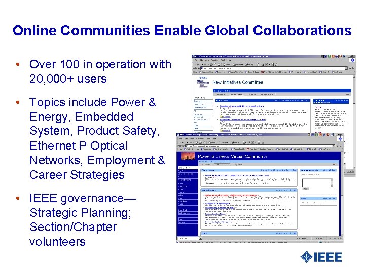 Online Communities Enable Global Collaborations • Over 100 in operation with 20, 000+ users