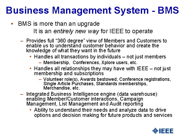 Business Management System - BMS • BMS is more than an upgrade It is