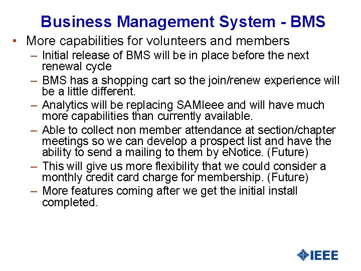 Business Management System - BMS • More capabilities for volunteers and members – Initial