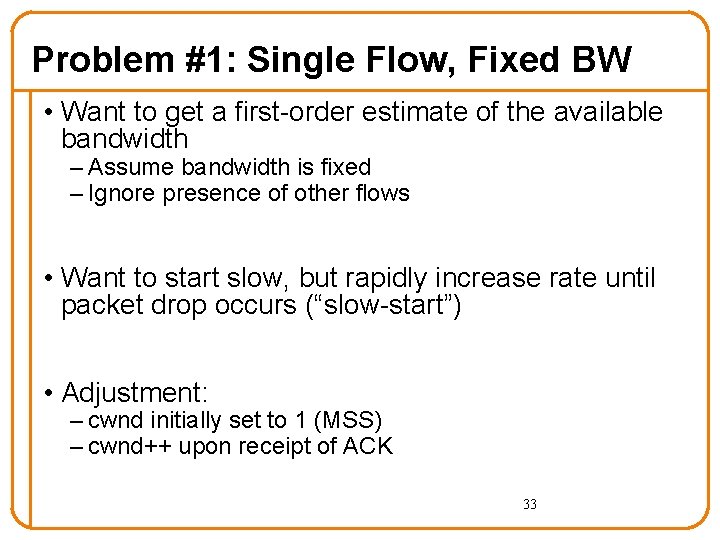 Problem #1: Single Flow, Fixed BW • Want to get a first-order estimate of