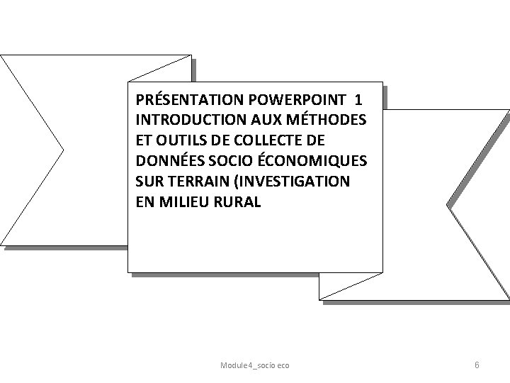 PRÉSENTATION POWERPOINT 1 INTRODUCTION AUX MÉTHODES ET OUTILS DE COLLECTE DE DONNÉES SOCIO ÉCONOMIQUES