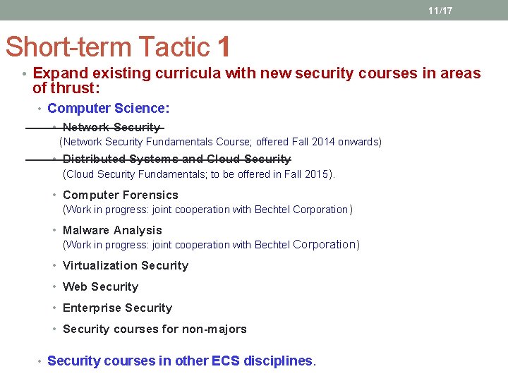 11/17 Short-term Tactic 1 • Expand existing curricula with new security courses in areas