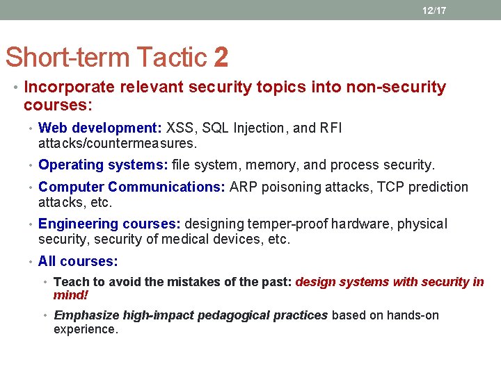 12/17 Short-term Tactic 2 • Incorporate relevant security topics into non-security courses: • Web