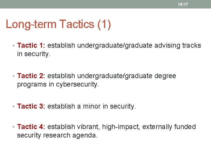 15/17 Long-term Tactics (1) • Tactic 1: establish undergraduate/graduate advising tracks in security. •