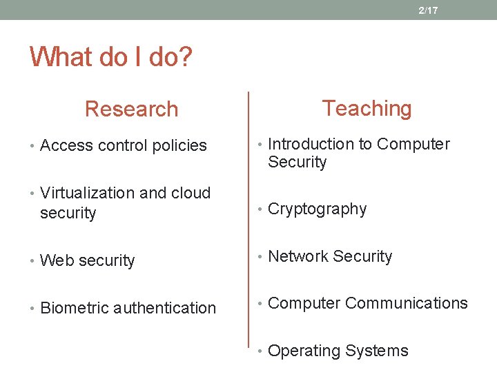 2/17 What do I do? Research • Access control policies • Virtualization and cloud