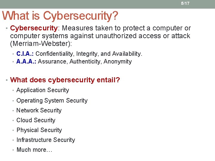 5/17 What is Cybersecurity? • Cybersecurity: Measures taken to protect a computer or computer