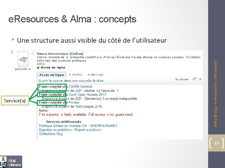 e. Resources & Alma : concepts Service(s) Alma @ ULg - e-Ressources - Découverte