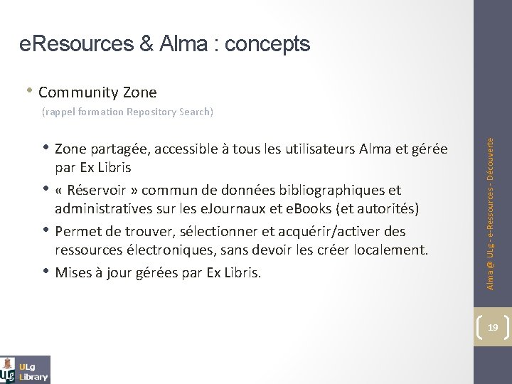 e. Resources & Alma : concepts • Community Zone • Zone partagée, accessible à