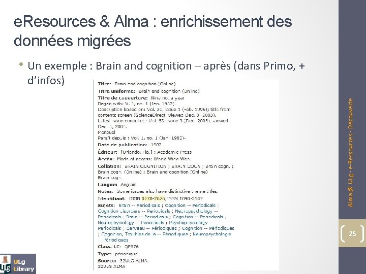 e. Resources & Alma : enrichissement des données migrées • Un exemple : Brain