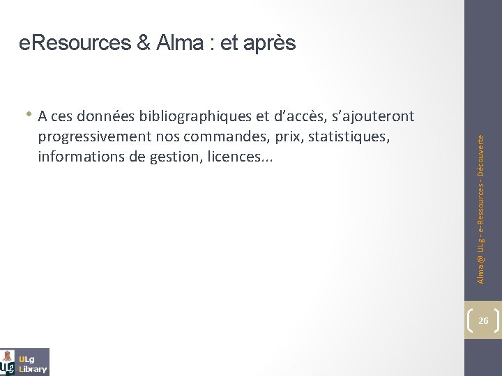 e. Resources & Alma : et après progressivement nos commandes, prix, statistiques, informations de