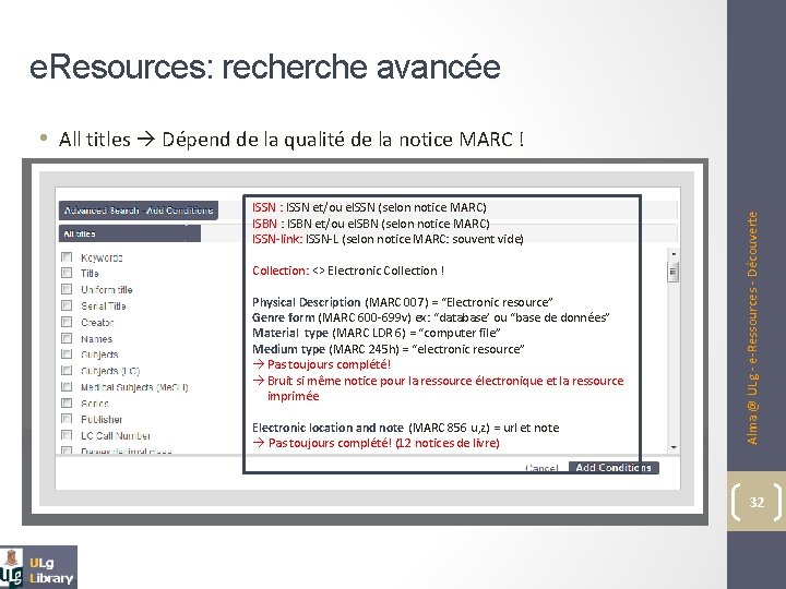 e. Resources: recherche avancée ISSN : ISSN et/ou e. ISSN (selon notice MARC) ISBN