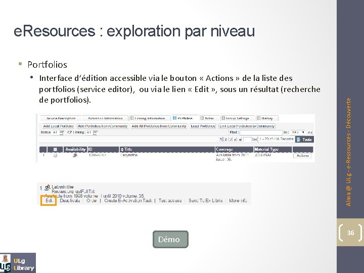 e. Resources : exploration par niveau • Portfolios portfolios (service editor), ou via le