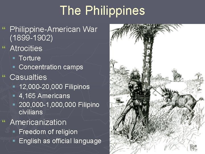 The Philippines Philippine-American War (1899 -1902) } Atrocities } § Torture § Concentration camps