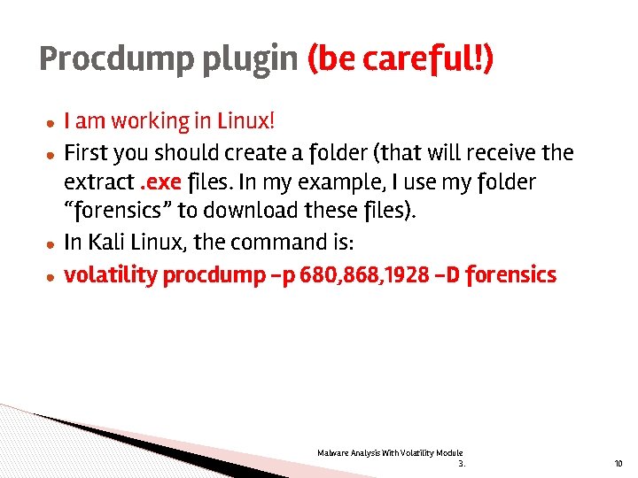 Procdump plugin (be careful!) ● ● I am working in Linux! First you should