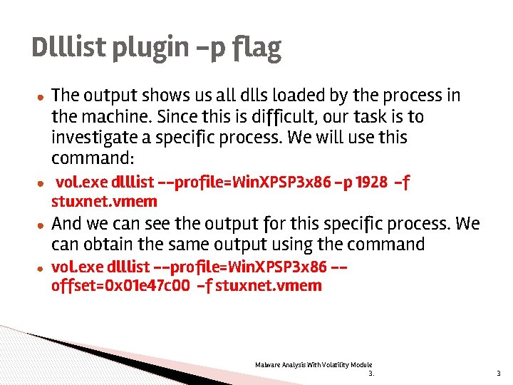 Dlllist plugin -p flag ● The output shows us all dlls loaded by the