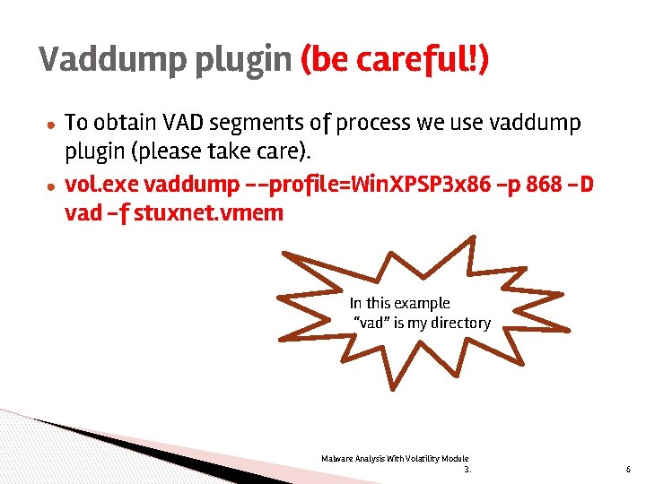 Vaddump plugin (be careful!) ● ● To obtain VAD segments of process we use