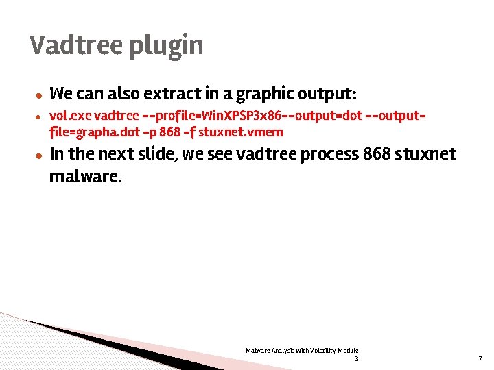 Vadtree plugin ● ● ● We can also extract in a graphic output: vol.