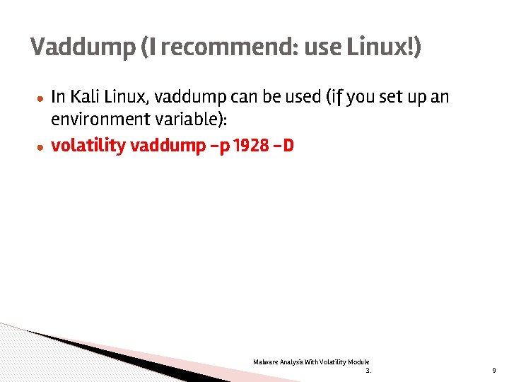 Vaddump (I recommend: use Linux!) ● ● In Kali Linux, vaddump can be used