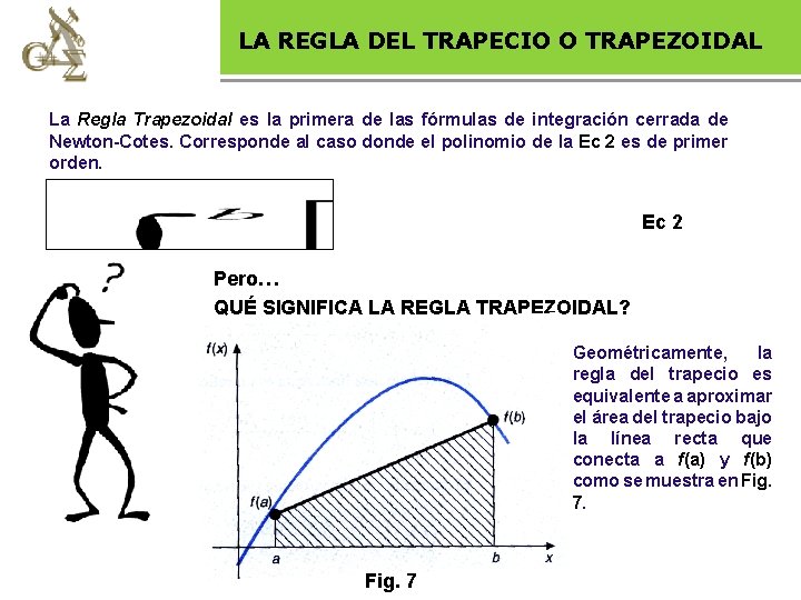 LA REGLA DEL TRAPECIO O TRAPEZOIDAL Base legal La Regla Trapezoidal es la primera