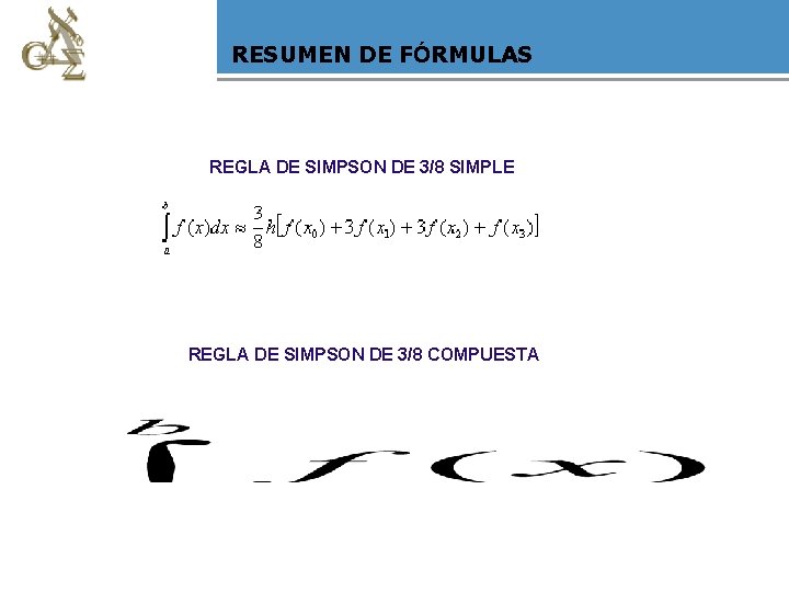 RESUMEN DE FÓRMULAS REGLA DE SIMPSON DE 3/8 SIMPLE REGLA DE SIMPSON DE 3/8