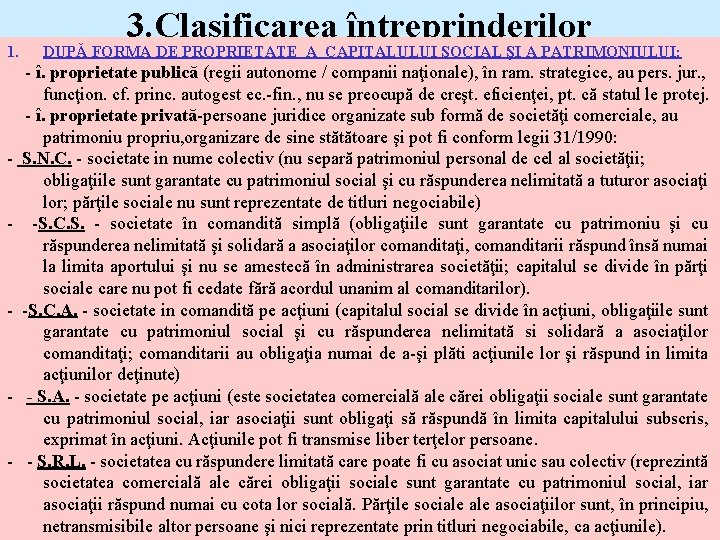 1. 3. Clasificarea întreprinderilor DUPĂ FORMA DE PROPRIETATE A CAPITALULUI SOCIAL ŞI A PATRIMONIULUI: