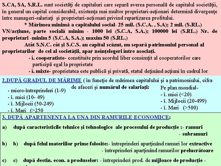 S. CA, S. R. L. sunt societăţi de capitaluri care separă averea personală de