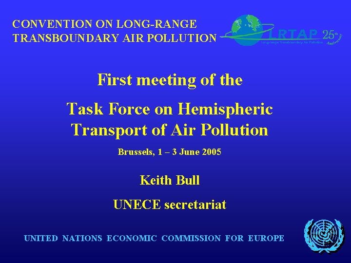 CONVENTION ON LONG-RANGE TRANSBOUNDARY AIR POLLUTION First meeting of the Task Force on Hemispheric
