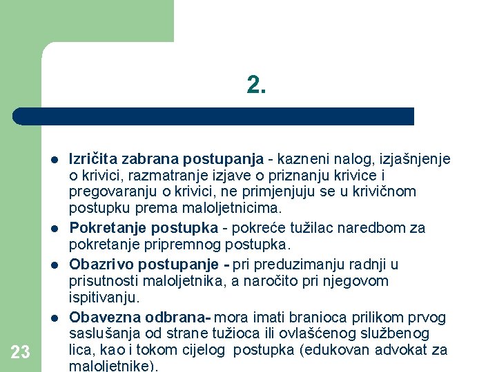 2. l l 23 Izričita zabrana postupanja - kazneni nalog, izjašnjenje o krivici, razmatranje