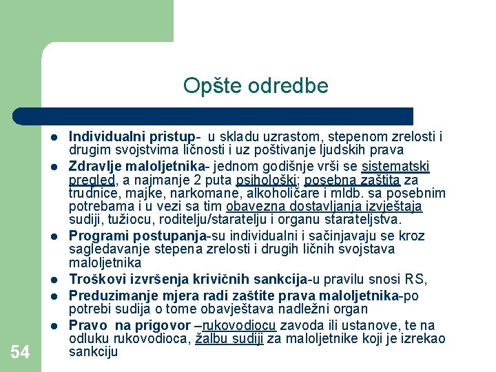 Opšte odredbe l l l 54 Individualni pristup- u skladu uzrastom, stepenom zrelosti i