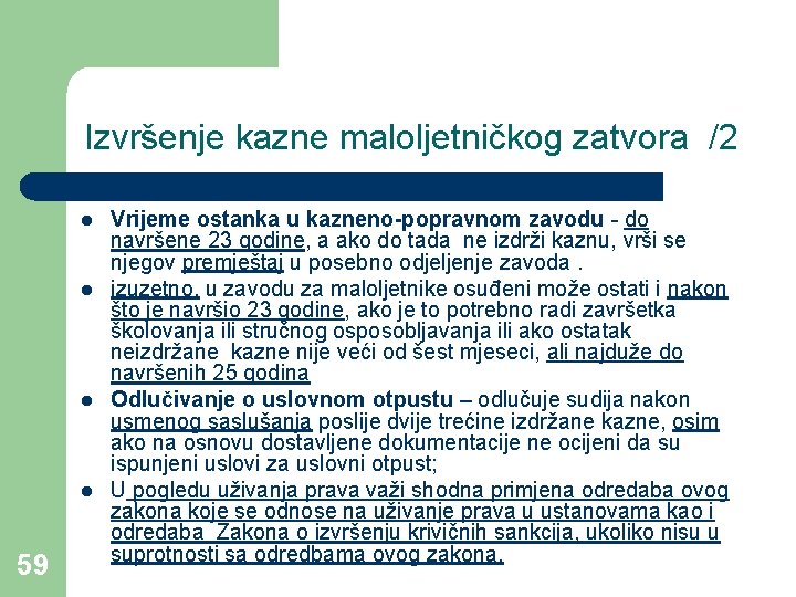 Izvršenje kazne maloljetničkog zatvora /2 l l 59 Vrijeme ostanka u kazneno-popravnom zavodu -