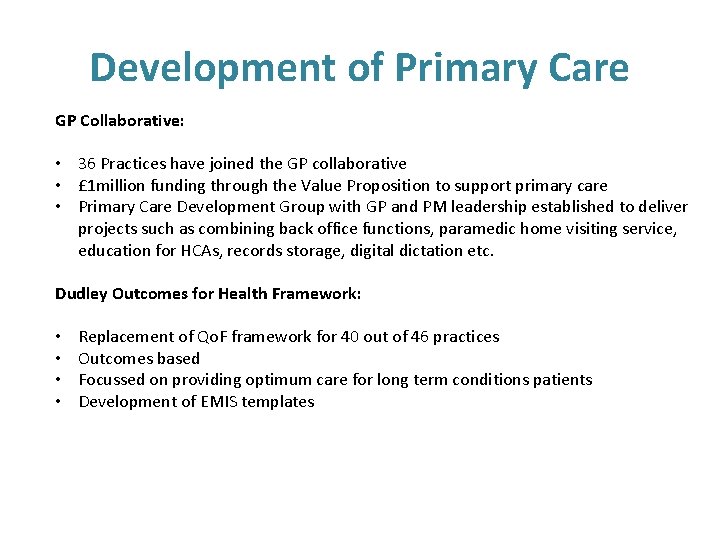 Development of Primary Care GP Collaborative: • 36 Practices have joined the GP collaborative