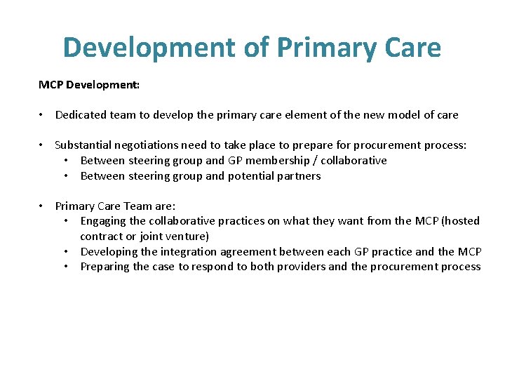 Development of Primary Care MCP Development: • Dedicated team to develop the primary care