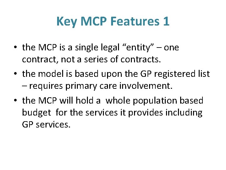Key MCP Features 1 • the MCP is a single legal “entity” – one