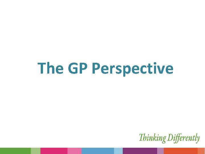 The GP Perspective 
