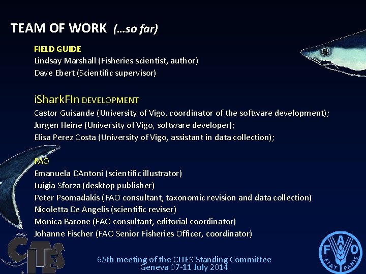 TEAM OF WORK (…so far) FIELD GUIDE Lindsay Marshall (Fisheries scientist, author) Dave Ebert TEAM OF WORK (…so far) FIELD GUIDE Lindsay Marshall (Fisheries scientist, author) Dave Ebert