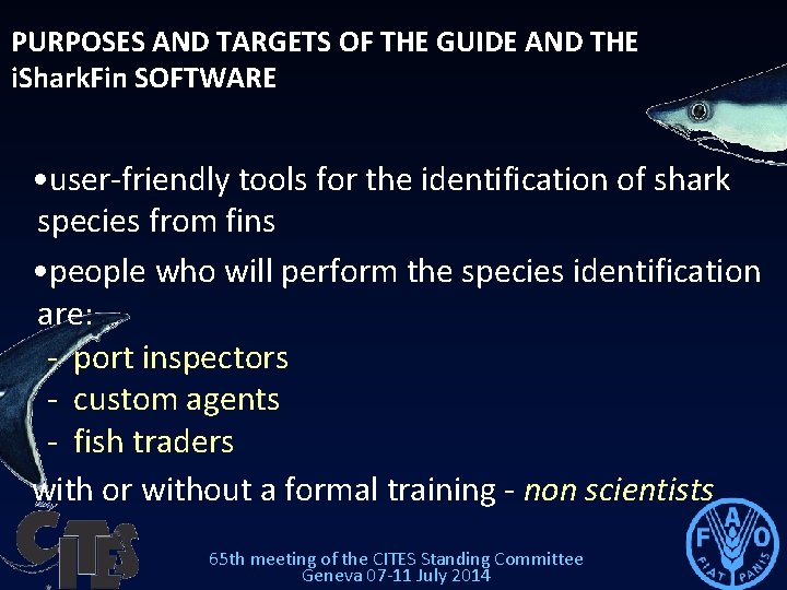 PURPOSES AND TARGETS OF THE GUIDE AND THE i. Shark. Fin SOFTWARE • user-friendly PURPOSES AND TARGETS OF THE GUIDE AND THE i. Shark. Fin SOFTWARE • user-friendly