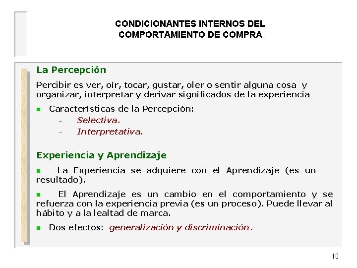 CONDICIONANTES INTERNOS DEL COMPORTAMIENTO DE COMPRA UNIVERSIDAD DE OVIEDO La Percepción Percibir es ver,