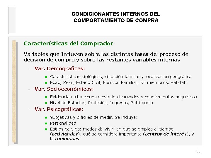 CONDICIONANTES INTERNOS DEL COMPORTAMIENTO DE COMPRA UNIVERSIDAD DE OVIEDO Características del Comprador Variables que